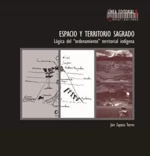 Carátula de Espacio y territorio sagrado. Lógica del ordenamiento territorial indígena