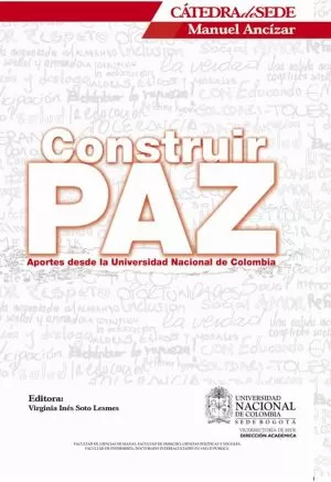 Carátula de Construir paz: aportes desde la Universidad Nacional de Colombia