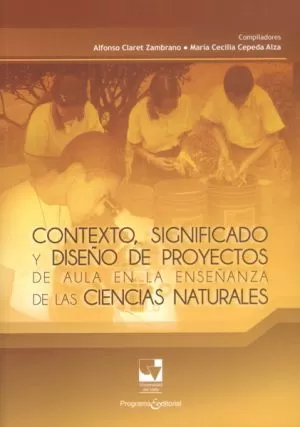 Carátula de Contexto, significado y diseño de proyectos de aula en la enseñanza de las ciencias naturales