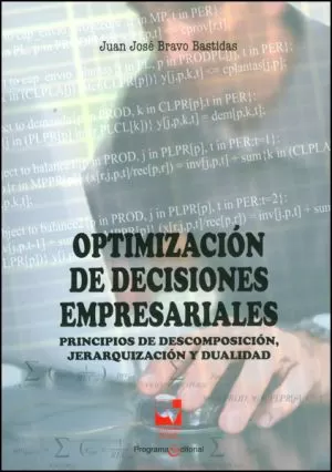 Carátula de Optimización de decisiones empresariales principios de descomposición, jerarquización y dualidad