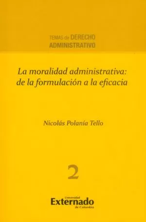 Carátula de La moralidad administrativa: de la formulación a la eficacia