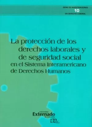Carátula de La Protección de los derechos laborales y de seguridad social en el Sistema Interamericano de Derechos Humanos