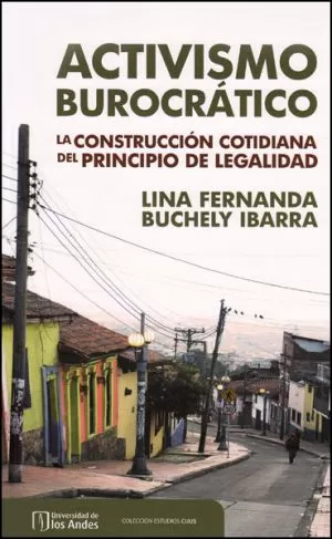 Carátula de Activismo burocrático. La construcción cotidiana del principio de legalidad