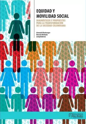 Carátula de Equidad y movilidad social. Diagnósticos y propuestas para la transformación de la sociedad colombiana