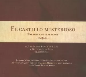 Carátula de El castillo misterioso de José María Ponce de León: Fragmentos de la zarzuela para canto y piano