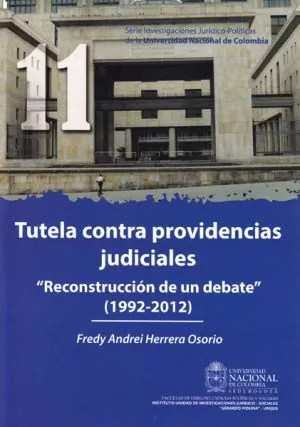 Carátula de Tutela contra providencias judiciales ¿Reconstrucción de un debate? (1992-2012)