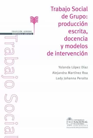 Carátula de Trabajo Social de Grupo: producción escrita y modelos de intervención. Reflexiones en torno a su enseñanza