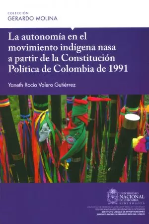 Carátula de La autonomía en el movimiento indígena nasa a partir de la Constitución Política de 1991