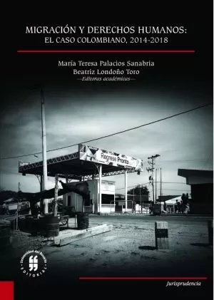 Carátula de Migración y derechos humanos: el caso colombiano, 2014-2018