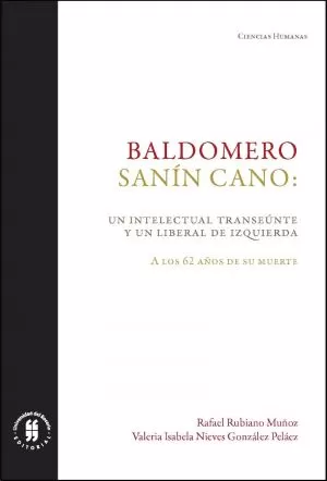 Carátula de Baldomero Sanín Cano: un intelectual transeúnte y un liberal de izquierda. A los 62 años de su muerte