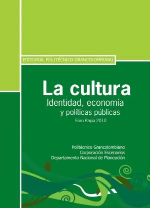 Carátula de La cultura Identidad, economía y políticas públicas