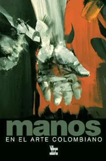 Carátula de Manos en el Arte Colombiano