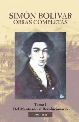 Carátula de Simón Bolivar Obras Completas del Mantuano al Revolucionario