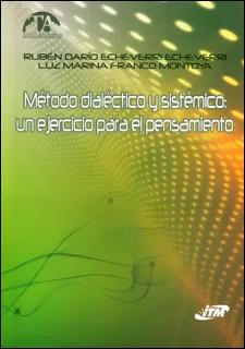 Carátula de Método Dialéctico y Sistémico, un Ejercicio para el Pensamiento