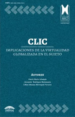 Carátula de Clic Implicaciones de la virtualidad globalizada en el sujeto