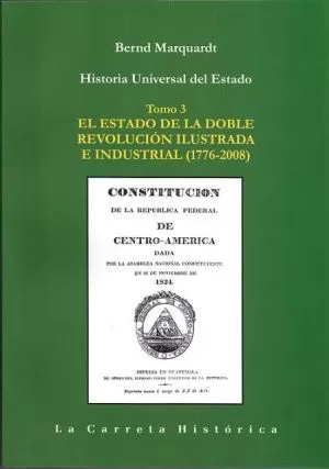 Carátula de Historia Universal del Estado Tomo III: El Estado de la doble revolución ilustrada e industrial (1776 hasta hoy)