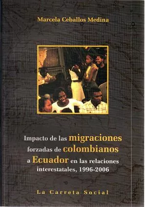 Carátula de Impacto de las migraciones forzadas de colombianos hacia Ecuador en las relaciones interestatales, 1996-2006