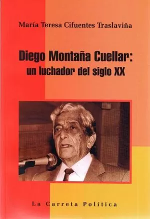 Carátula de Diego Montaña Cuéllar : un luchador del siglo XX