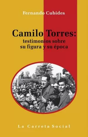 Carátula de Camilo Torres: Testimonios Sobre su Figura y su época