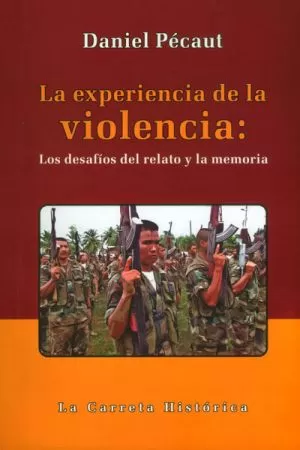 Carátula de La experiencia de la violencia: Los desafíos del relato y la memoria