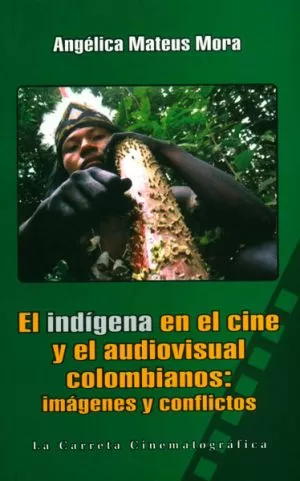 Carátula de El indígena en el cine y el audiovisual colombianos