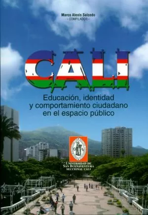 Carátula de Cali: educación, identidad y comportamiento ciudadano en el espacio público