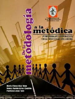 Carátula de De la metodología a la metódica. Peregrinajes imperiosos en la investigación social