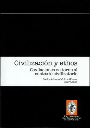 Carátula de Civilización y Ethos. Cavilaciones en torno al contexto civilizatorio