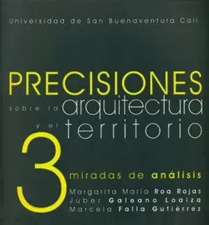 Carátula de Precisiones sobre la arquitectura y el territorio. Tres miradas de análisis