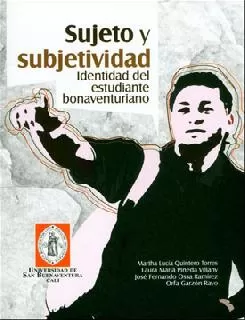 Carátula de Sujeto y subjetividad: identidad del estudiante bonaventuriano