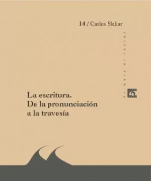 Carátula de La escritura. De la pronunciación a la travesía