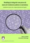 Carátula de Metodología de indagación como proceso de mejora del rendimiento académico en matemáticas (estudiantes cuarto ciclo, colegios distritales de Bogotá)