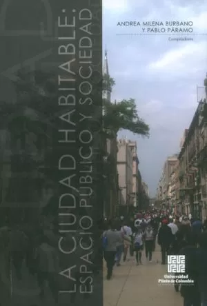Carátula de La ciudad habitable: espacio público y sociedad