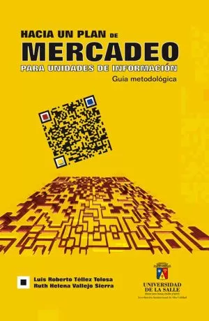 Carátula de Hacia un plan de mercadeo para unidades de información. Guía metodológica