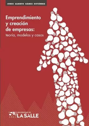 Carátula de Emprendimiento y creación de empresas: teoría, modelos y casos