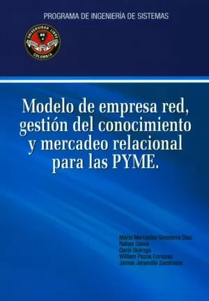 Carátula de Modelo de empresa red, gestión del conocimiento y mercadeo relacional para las pymes