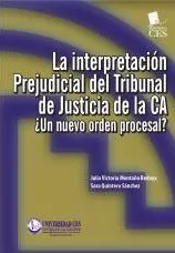 Carátula de Interpretación Prejudicial del Tribunal de Justicia de la CA ¿un nuevo orden procesal?