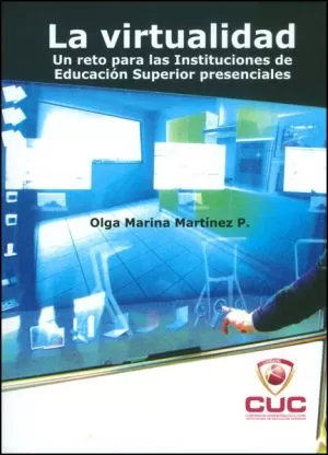 Carátula de La virtualidad. Un reto para las Instituciones de Educacion Superior Presenciales