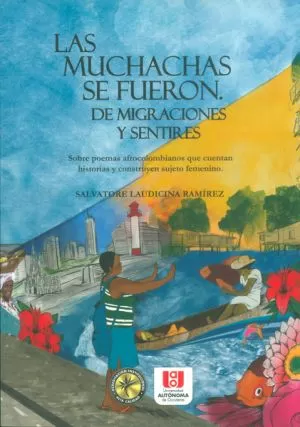 Carátula de Las Muchachas se fueron. De migraciones y sentires.