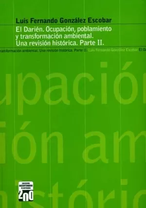 Carátula de El Darién. Ocupación, poblamiento y transformación ambiental. Una revisión histórica. Parte II