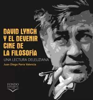 Carátula de David Lynch y el devenir - Cine de la filosofía