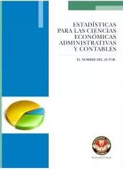 Carátula de Estadísticas para las ciencias Económicas Administrativas y Contables