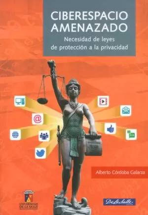Carátula de Ciberespacio amenazado. Necesidad de leyes de protección a la privacidad