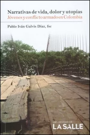 Carátula de Narrativas de vida, dolor y utopías