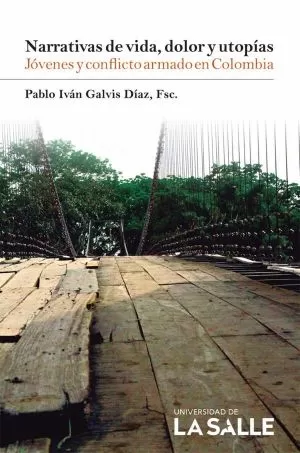 Carátula de Narrativas de vida, dolor y utopías