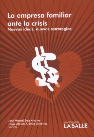 Carátula de La empresa familiar ante la crisis. Nuevas ideas, nuevas estrategias
