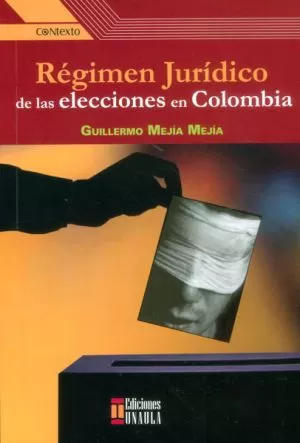 Carátula de Régimen jurídico de las elecciones en Colombia