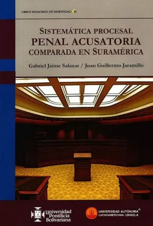 Carátula de Sistemática Procesal Penal acusatoria comparada en Suramérica