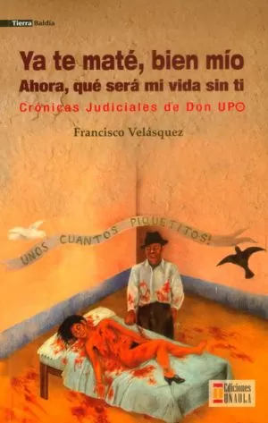 Carátula de Ya te maté bien mío. Ahora, qué será mi vida sin ti