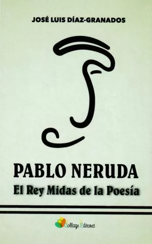 Carátula de Neruda el rey midas de la poesia